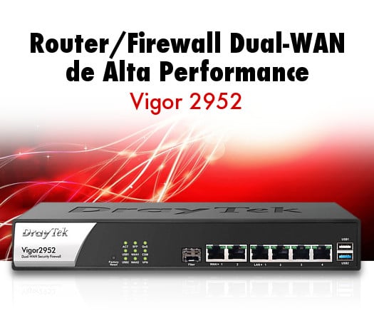 DrayTek Vigor2952, Router VPN Dual-WAN hiệu năng cao cho doanh nghiệp, phòng game.